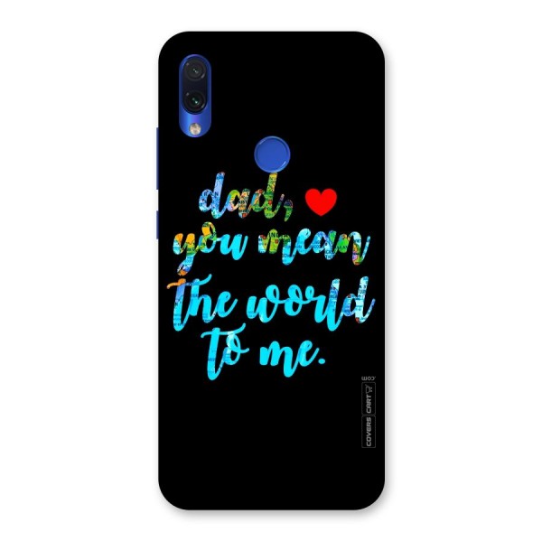 Dad You Mean World to Me Back Case for Redmi Note 7