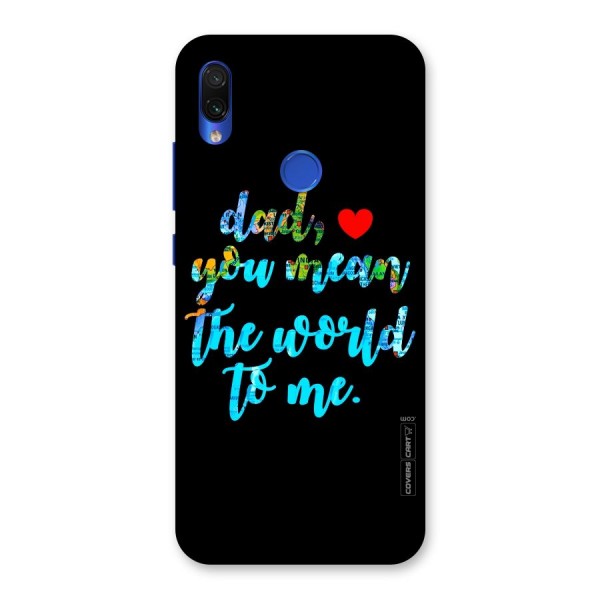 Dad You Mean World to Me Back Case for Redmi Note 7S