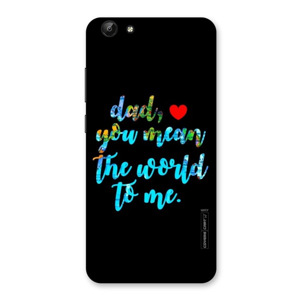 Dad You Mean World to Me Back Case for Vivo Y69