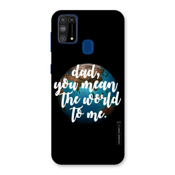 Dad You Mean World to Mes Back Case for Galaxy M31