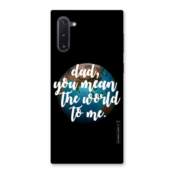 Dad You Mean World to Mes Back Case for Galaxy Note 10
