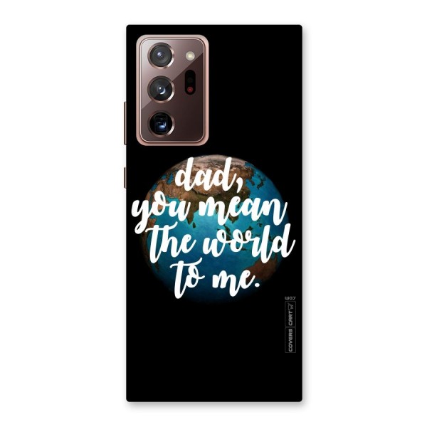 Dad You Mean World to Mes Back Case for Galaxy Note 20 Ultra