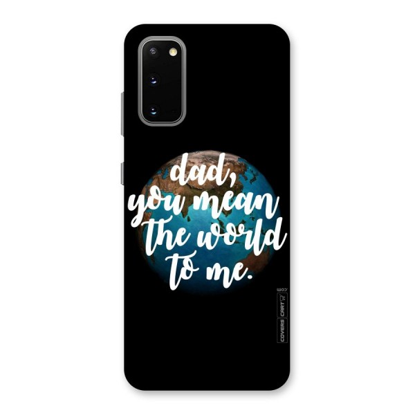 Dad You Mean World to Mes Back Case for Galaxy S20