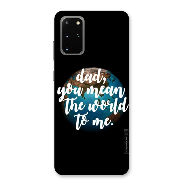 Dad You Mean World to Mes Back Case for Galaxy S20 Plus