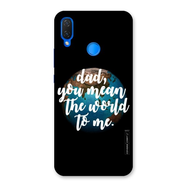 Dad You Mean World to Mes Back Case for Huawei Nova 3i