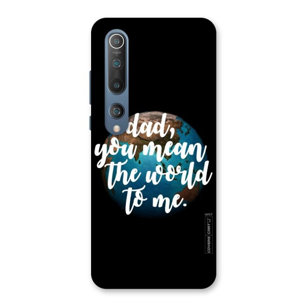 Dad You Mean World to Mes Back Case for Mi 10