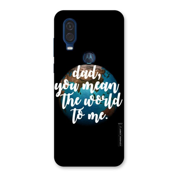 Dad You Mean World to Mes Back Case for Motorola One Vision