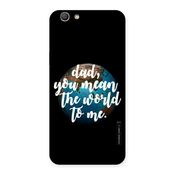 Dad You Mean World to Mes Back Case for Oppo A59