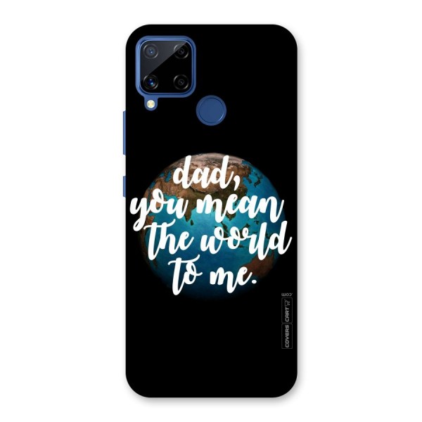 Dad You Mean World to Mes Back Case for Realme C12