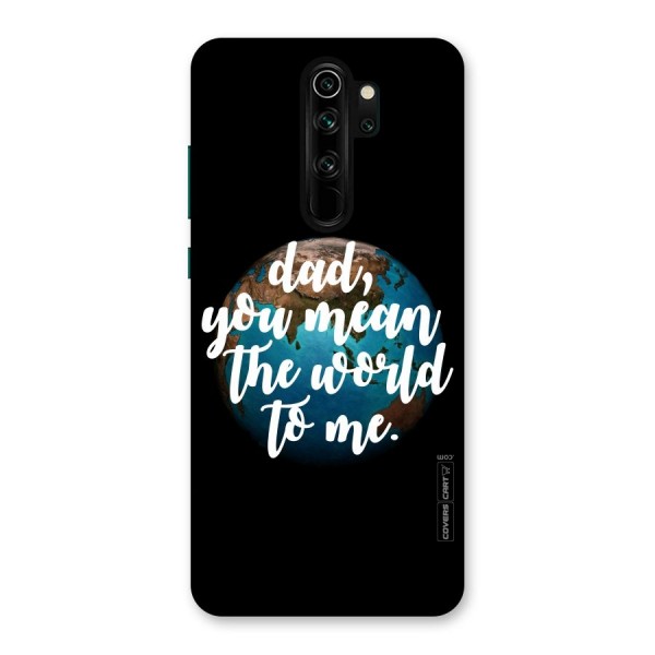 Dad You Mean World to Mes Back Case for Redmi Note 8 Pro