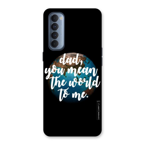 Dad You Mean World to Mes Back Case for Reno4 Pro
