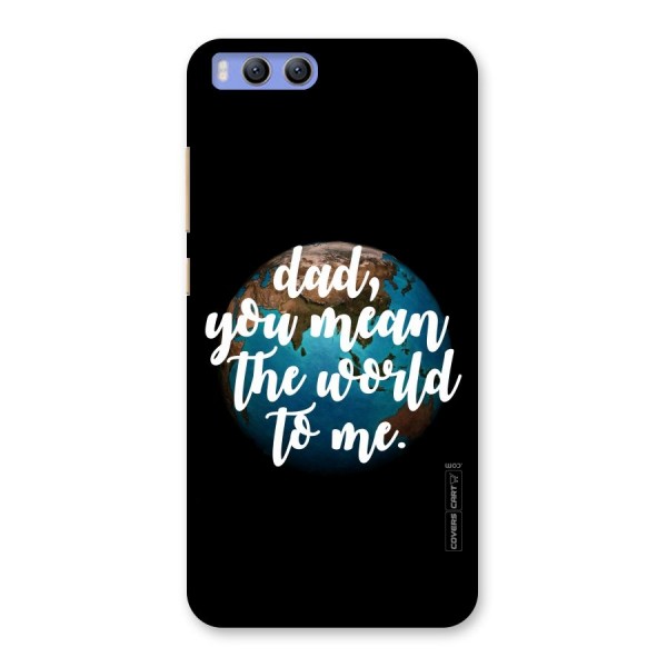 Dad You Mean World to Mes Back Case for Xiaomi Mi 6
