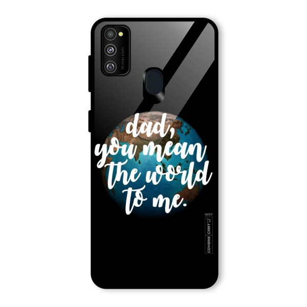 Dad You Mean World to Mes Glass Back Case for Galaxy M21