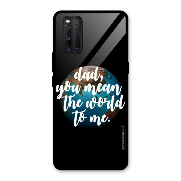 Dad You Mean World to Mes Glass Back Case for Vivo iQOO 3