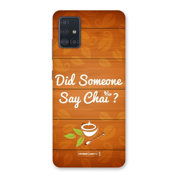Did Someone Say Chai Back Case for Galaxy A51