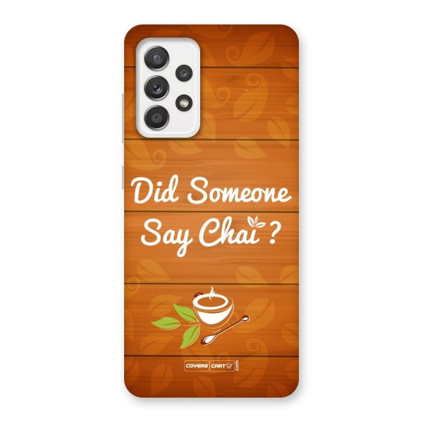 Did Someone Say Chai Back Case for Galaxy A52