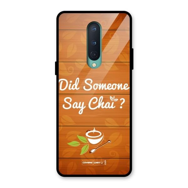 Did Someone Say Chai Glass Back Case for OnePlus 8