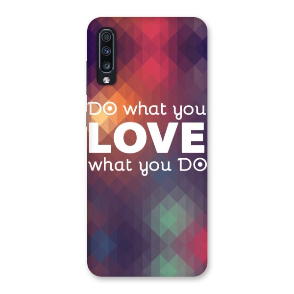 Do What You Love Back Case for Galaxy A70