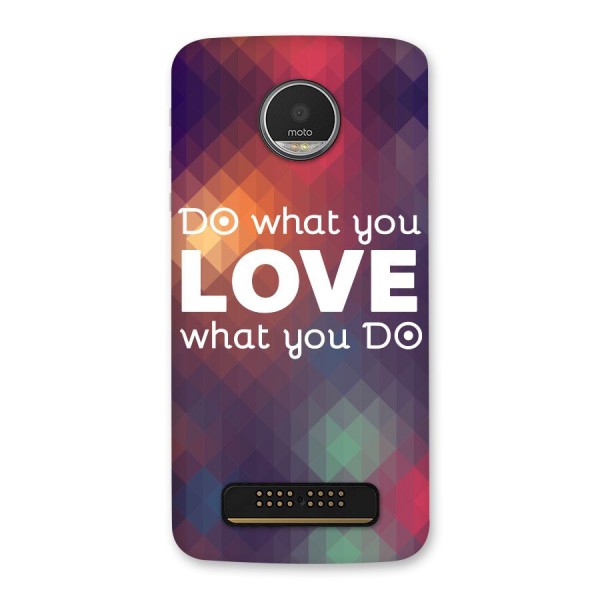 Do What You Love Back Case for Moto Z Play