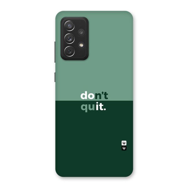 Dont Quit Do It Back Case for Galaxy A72