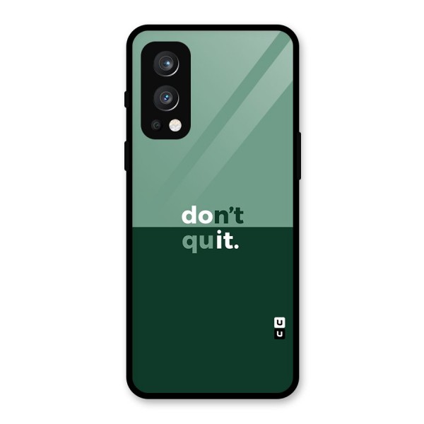 Dont Quit Do It Glass Back Case for OnePlus Nord 2 5G