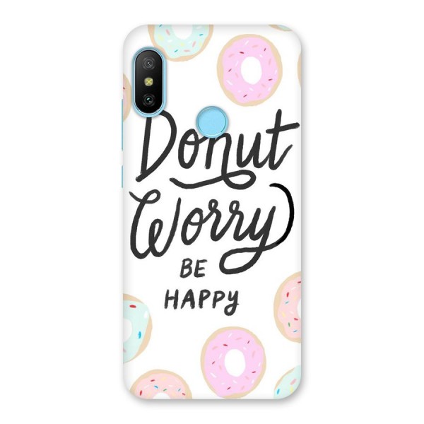 Donut Worry Be Happy Back Case for Redmi 6 Pro