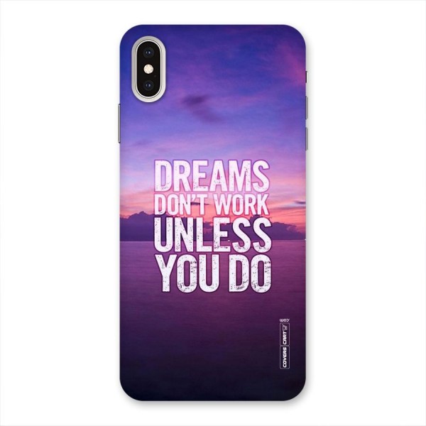 Dreams Work Back Case for iPhone XS Max