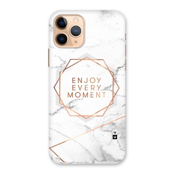 Enjoy Every Moment Back Case for iPhone 11 Pro