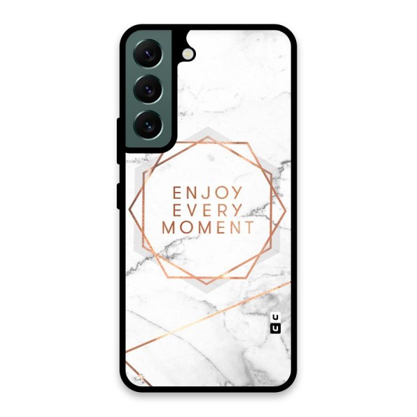 Enjoy Every Moment Glass Back Case for Galaxy S22 5G