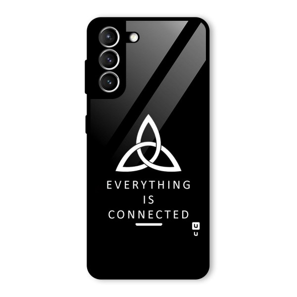 Everything is Connected Typography Glass Back Case for Galaxy S21 5G