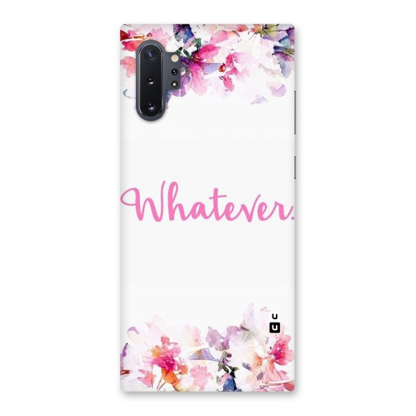 Flower Whatever Back Case for Galaxy Note 10 Plus