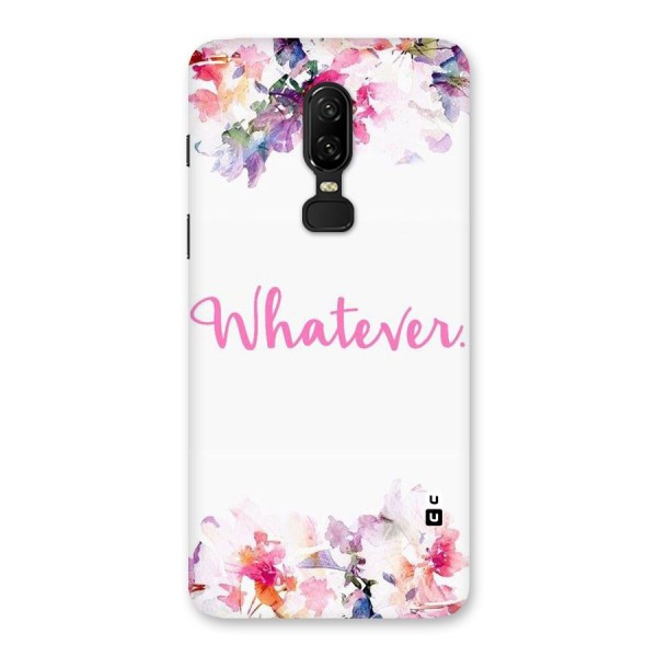 Flower Whatever Back Case for OnePlus 6