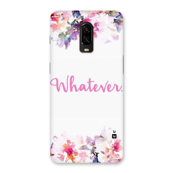 Flower Whatever Back Case for OnePlus 6T