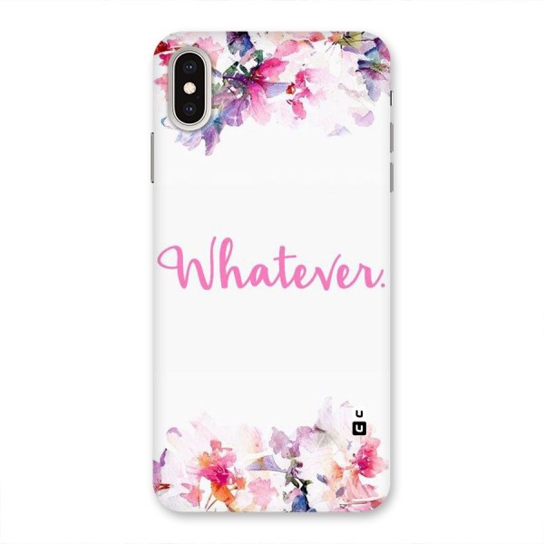 Flower Whatever Back Case for iPhone XS Max