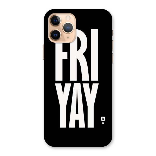 Fri Yay Back Case for iPhone 11 Pro