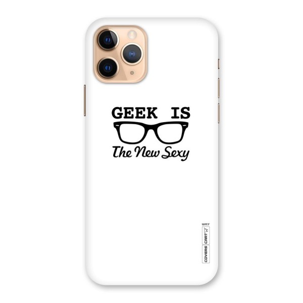 Geek Is The New Sexy Back Case for iPhone 11 Pro