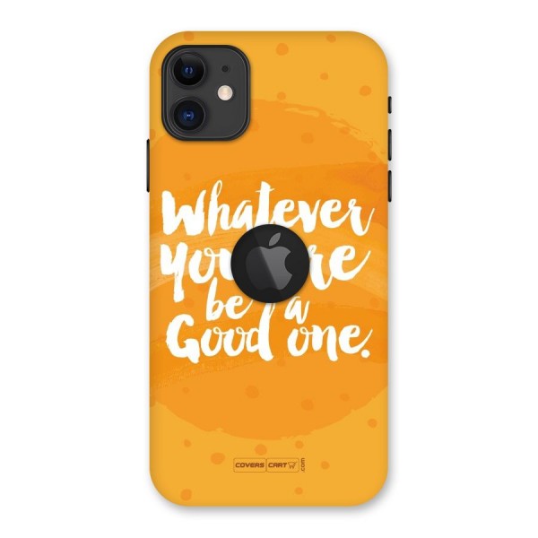 Good One Quote Back Case for iPhone 11 Logo Cut