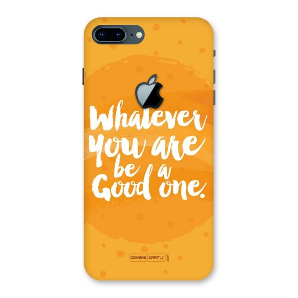 Good One Quote Back Case for iPhone 7 Plus Apple Cut