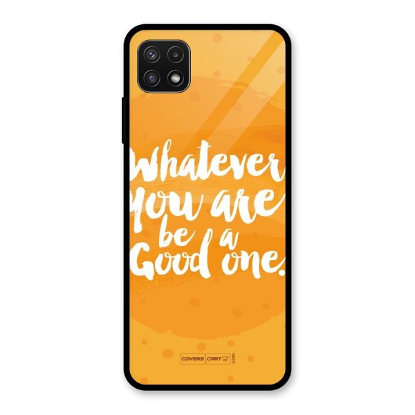 Good One Quote Glass Back Case for Galaxy A22 5G