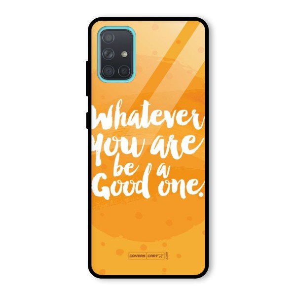 Good One Quote Glass Back Case for Galaxy A71