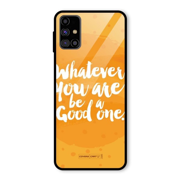 Good One Quote Glass Back Case for Galaxy M31s