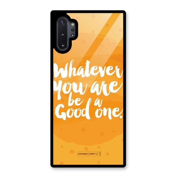 Good One Quote Glass Back Case for Galaxy Note 10 Plus