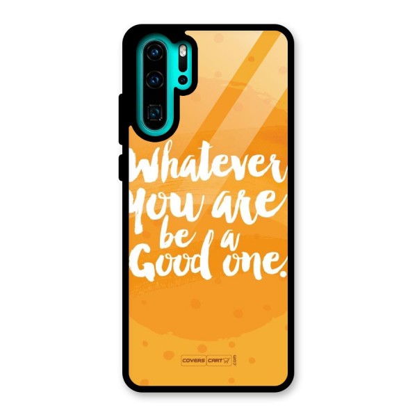 Good One Quote Glass Back Case for Huawei P30 Pro