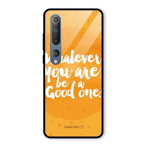 Good One Quote Glass Back Case for Mi 10