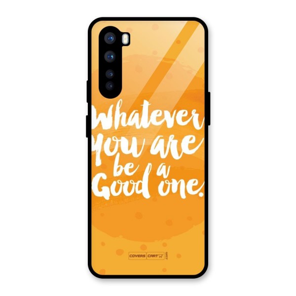 Good One Quote Glass Back Case for OnePlus Nord