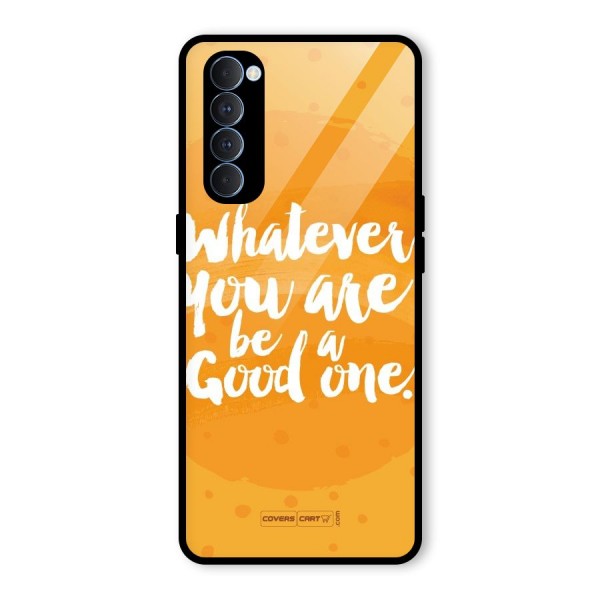 Good One Quote Glass Back Case for Oppo Reno4 Pro
