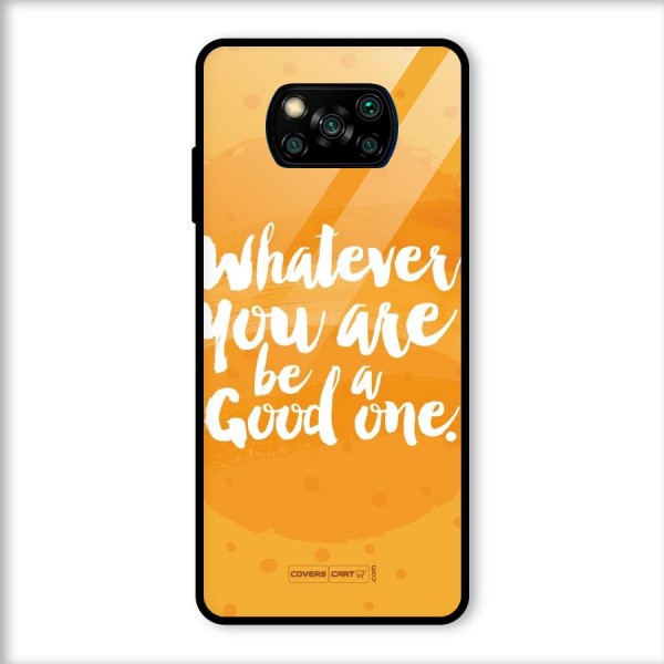 Good One Quote Glass Back Case for Poco X3