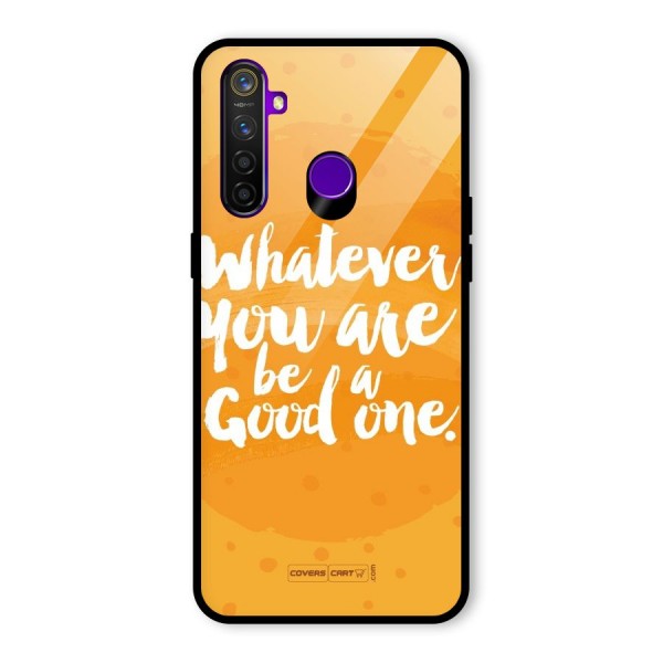 Good One Quote Glass Back Case for Realme 5 Pro