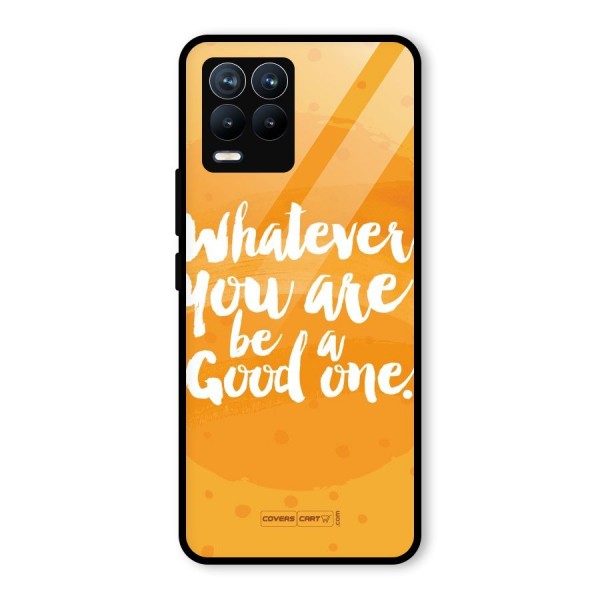 Good One Quote Glass Back Case for Realme 8
