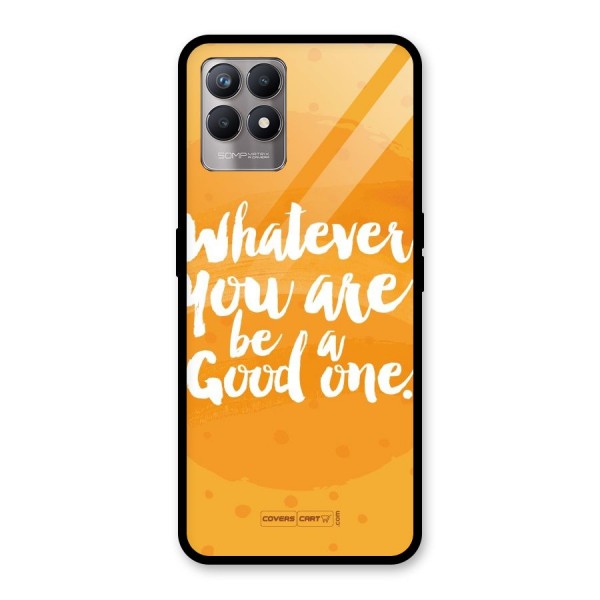Good One Quote Glass Back Case for Realme 8i